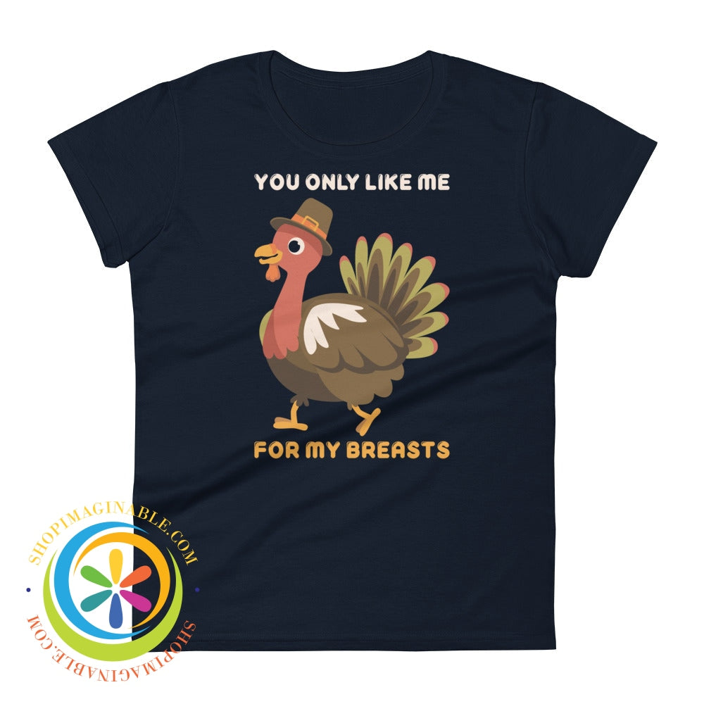 You Only Like Me For My Breasts Ladies T-Shirt Navy / S T-Shirt