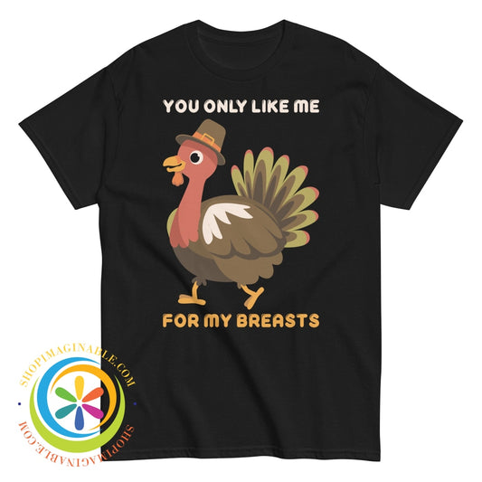 You Only Like Me For My Breasts Mens Classic Tee Black / S T-Shirt
