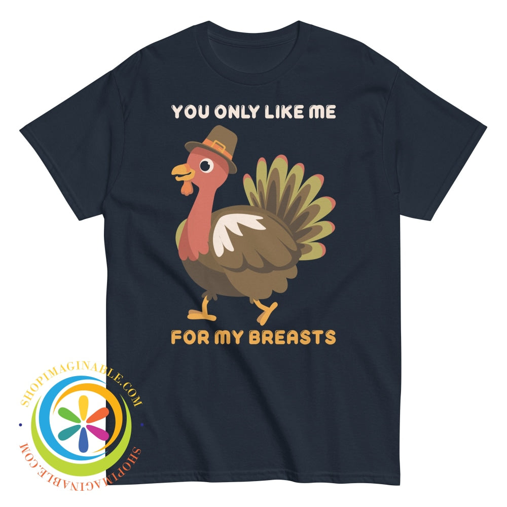 You Only Like Me For My Breasts Mens Classic Tee Navy / S T-Shirt