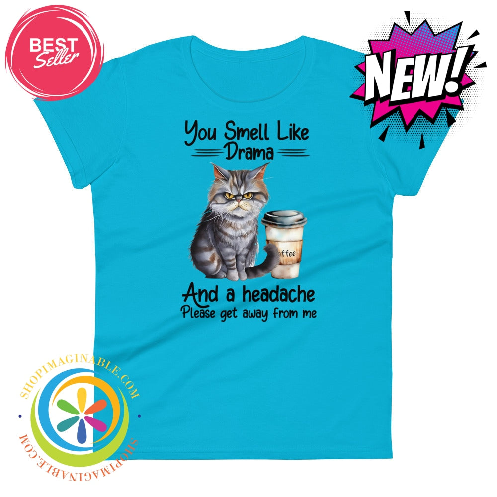 You Smell Like Drama Cat Funny Womens Short Sleeve T-Shirt Caribbean Blue / S T-Shirt
