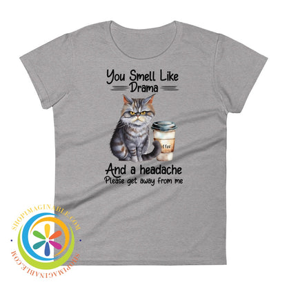You Smell Like Drama Cat Funny Womens Short Sleeve T-Shirt Heather Grey / S T-Shirt