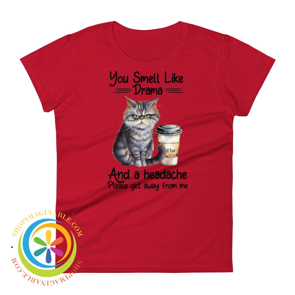 You Smell Like Drama Cat Funny Womens Short Sleeve T-Shirt True Red / S T-Shirt