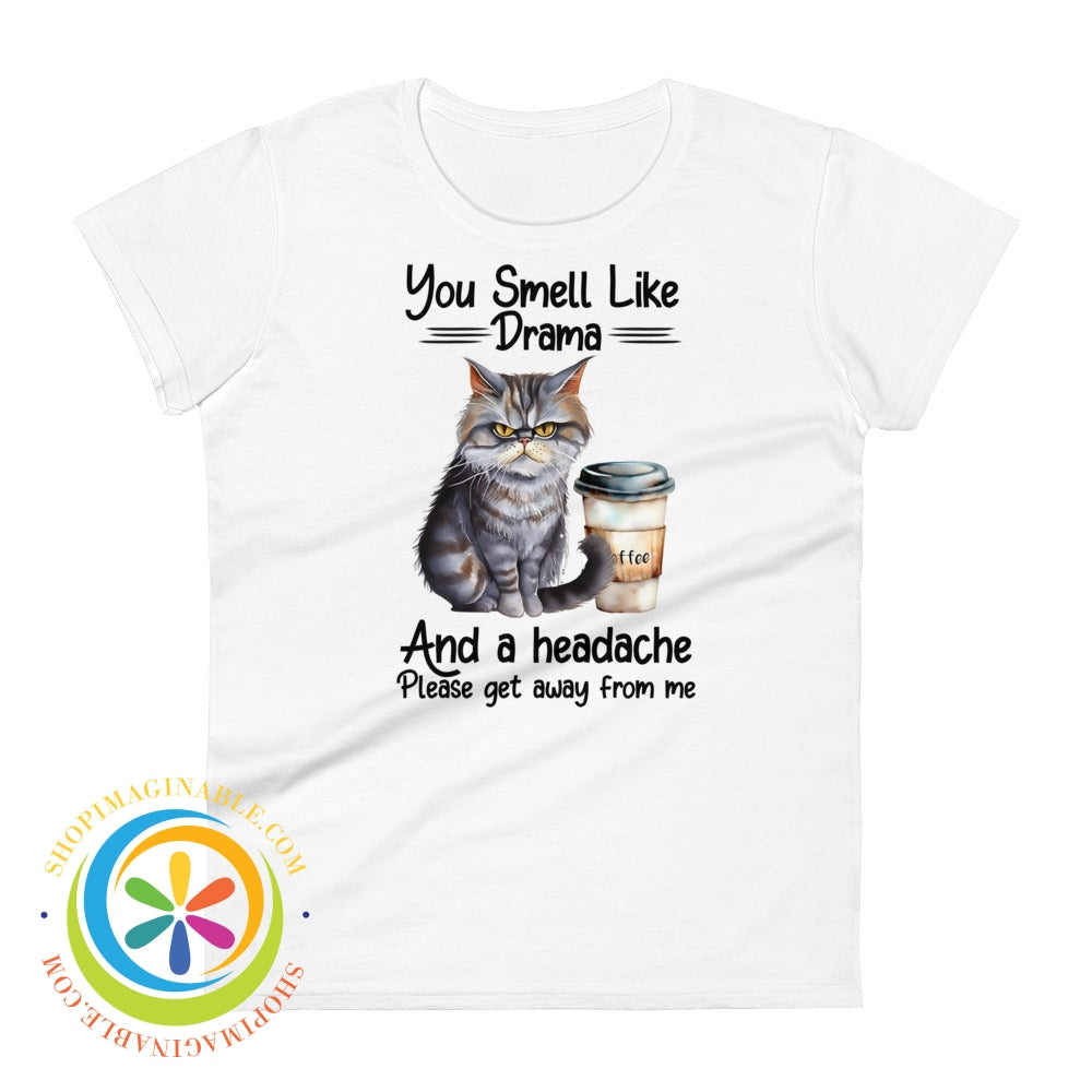 You Smell Like Drama Cat Funny Womens Short Sleeve T-Shirt White / S T-Shirt