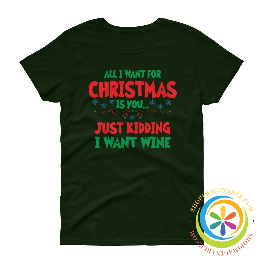 All I want for Christmas Is You - WINE ... Ladies T-Shirt-ShopImaginable.com