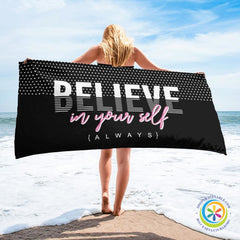 Believe In Yourself ALWAYS Towel-ShopImaginable.com