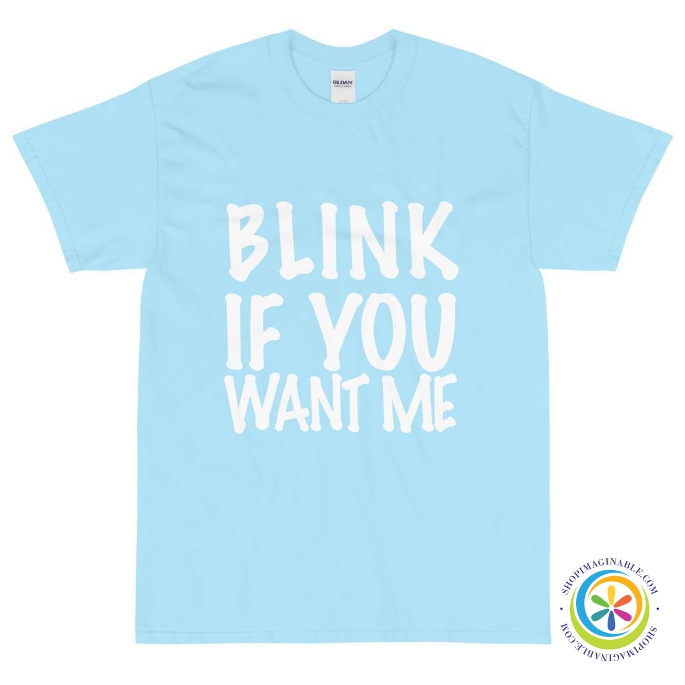 Blink If You Want Me Unisex T-Shirt-ShopImaginable.com