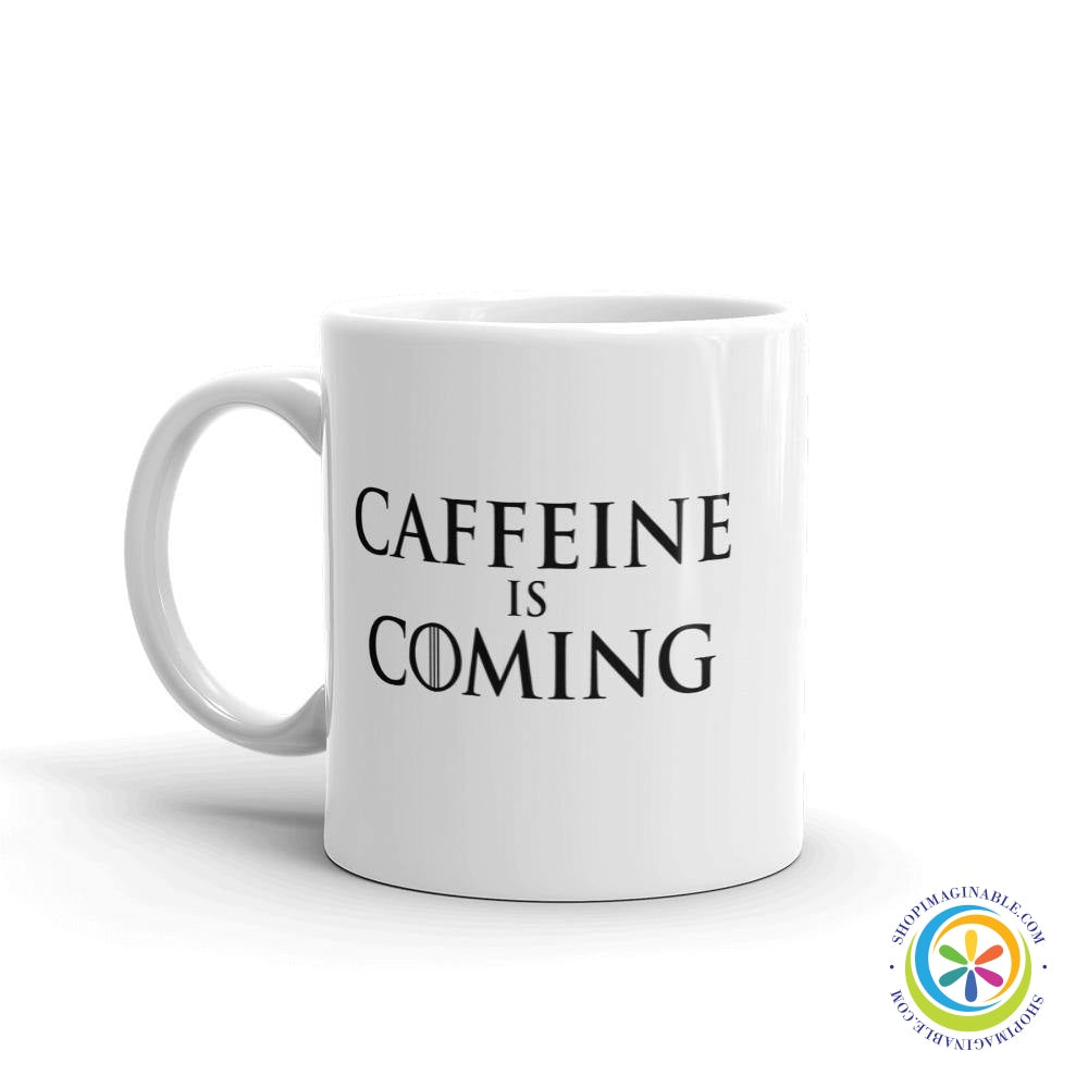 Caffeine Is Coming Coffee Mug Cup-ShopImaginable.com
