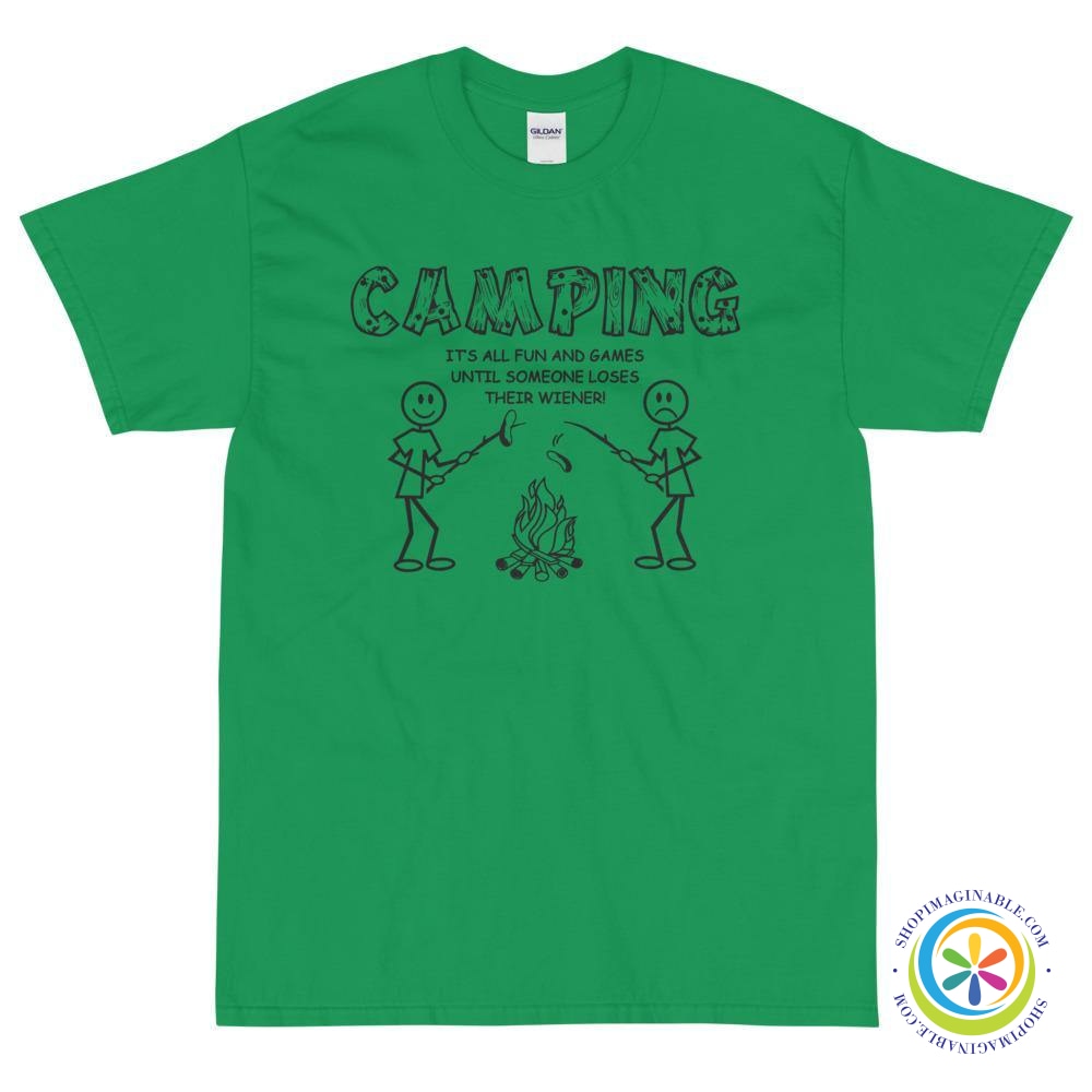 Camping - It's All Fun & Games Until Someone Loses a Wiener Unisex T-Shirt-ShopImaginable.com