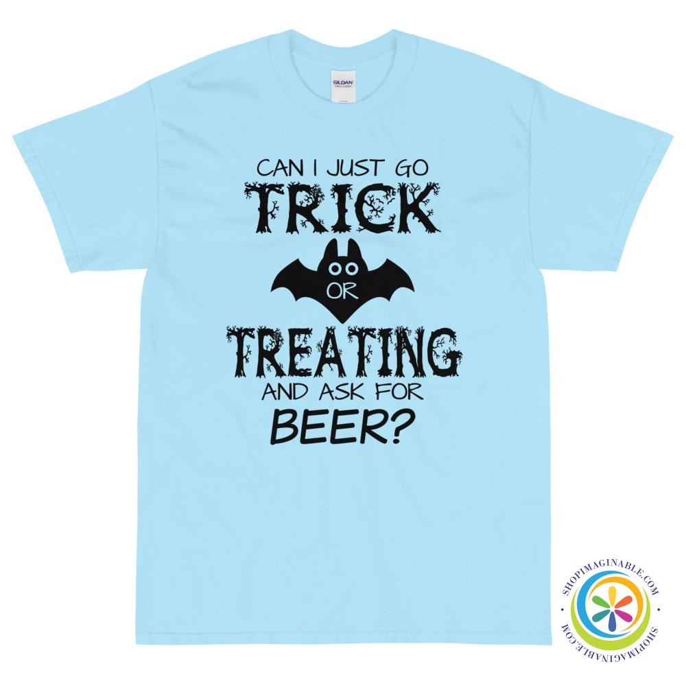 Can I Just Go Trick Or Treating For Beer Unisex T-Shirt-ShopImaginable.com