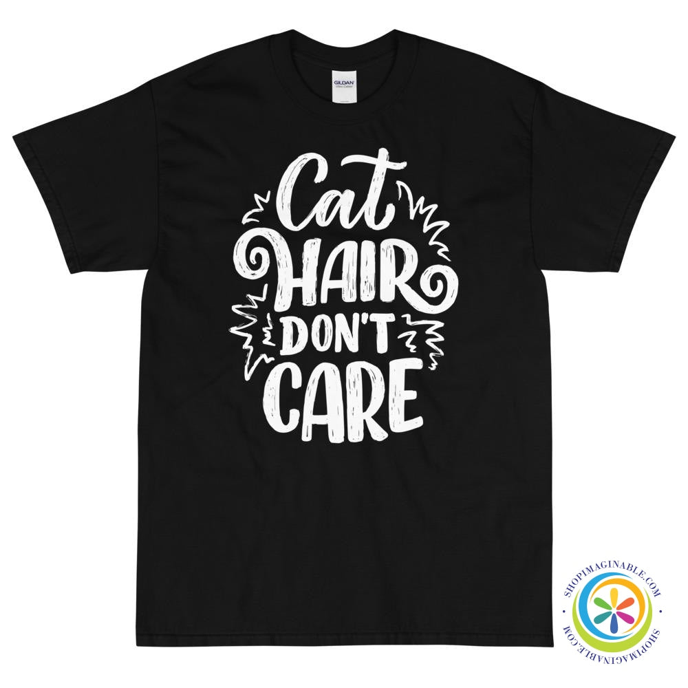 Cat Hair Don't Care Unisex T-Shirt-ShopImaginable.com