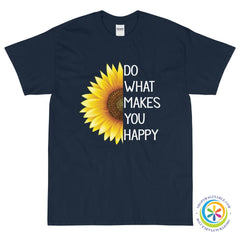 Do What Makes You Happy Sunflower Unisex T-Shirt-ShopImaginable.com