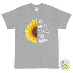 Do What Makes You Happy Sunflower Unisex T-Shirt-ShopImaginable.com