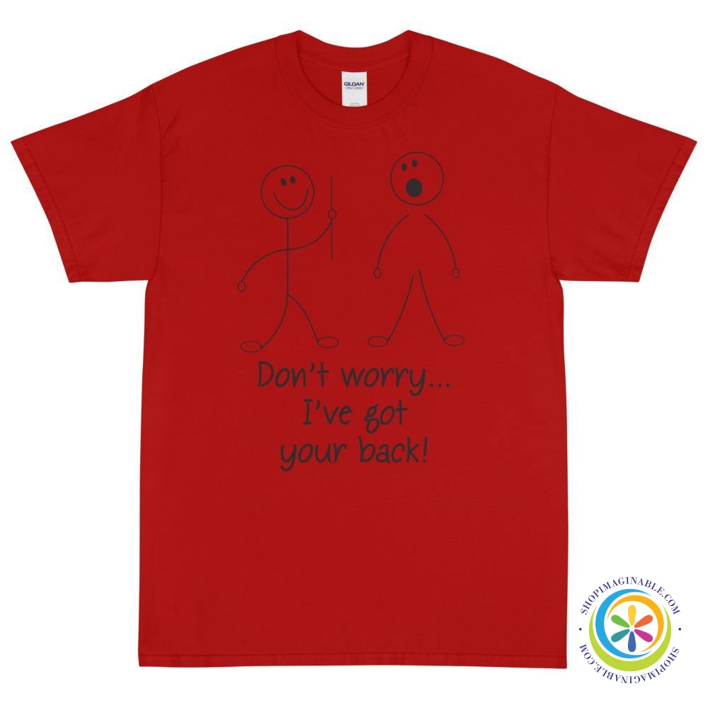 Don't Worry I've Got Your Back Unisex T-Shirt-ShopImaginable.com