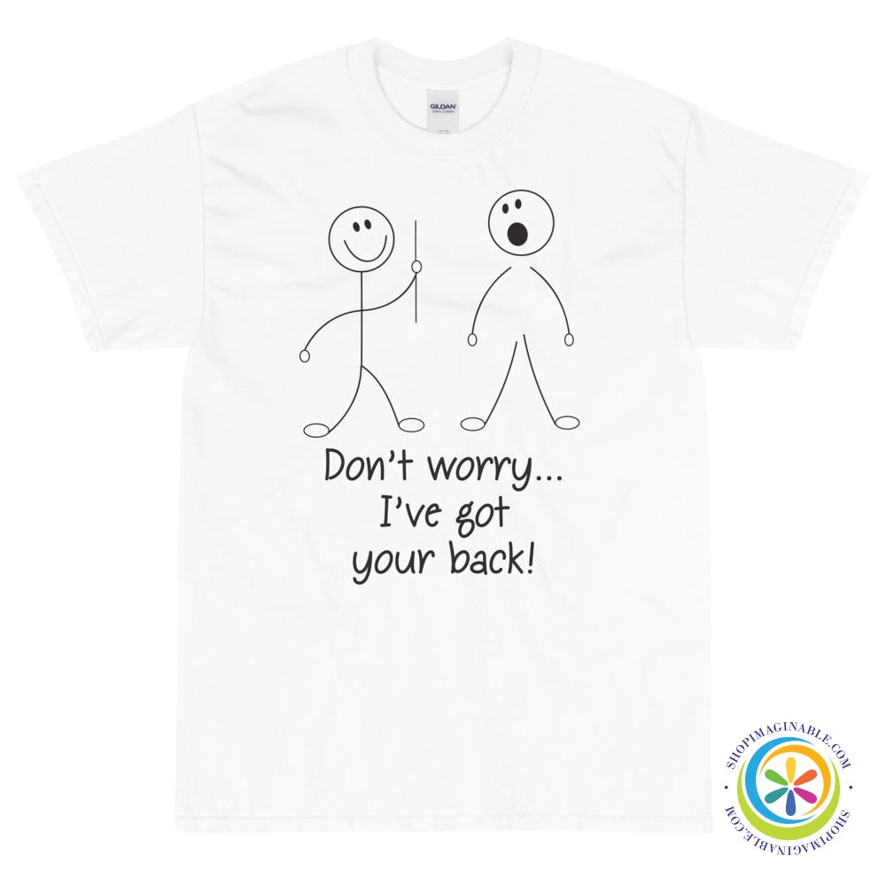 Don't Worry I've Got Your Back Unisex T-Shirt-ShopImaginable.com
