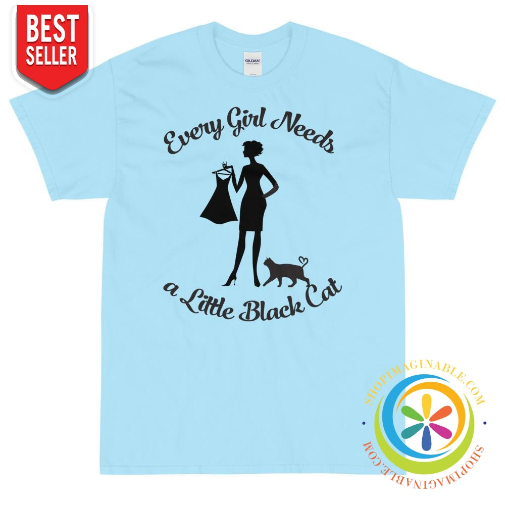 Every Girl Needs A Little Black Cat Unisex T-Shirt-ShopImaginable.com