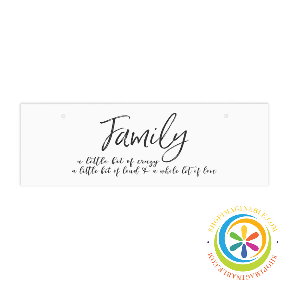 Family A Little Bit Of Crazy ... Love - Ceramic Wall Sign 12 × 4 / Rectangle Home Decor