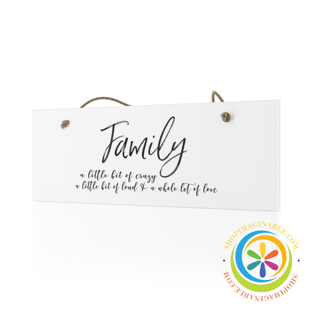 Family A Little Bit Of Crazy ... Love - Ceramic Wall Sign Home Decor