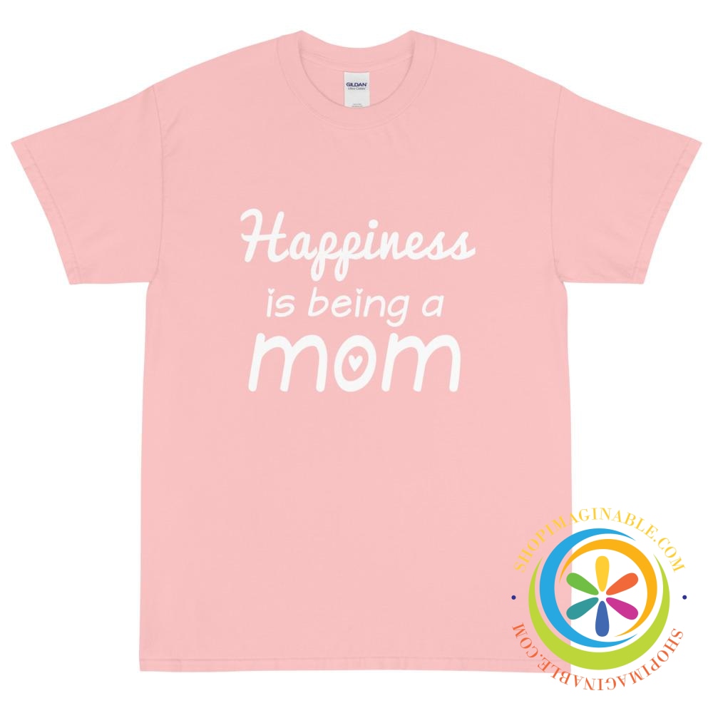 Happiness Is Being A Mom Unisex T-Shirt-ShopImaginable.com