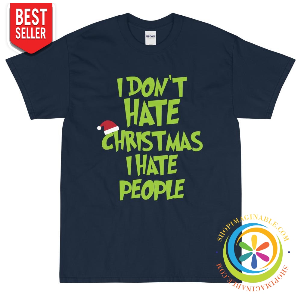 I Don't Hate Christmas I Hate People Unisex Parody T-Shirt-ShopImaginable.com
