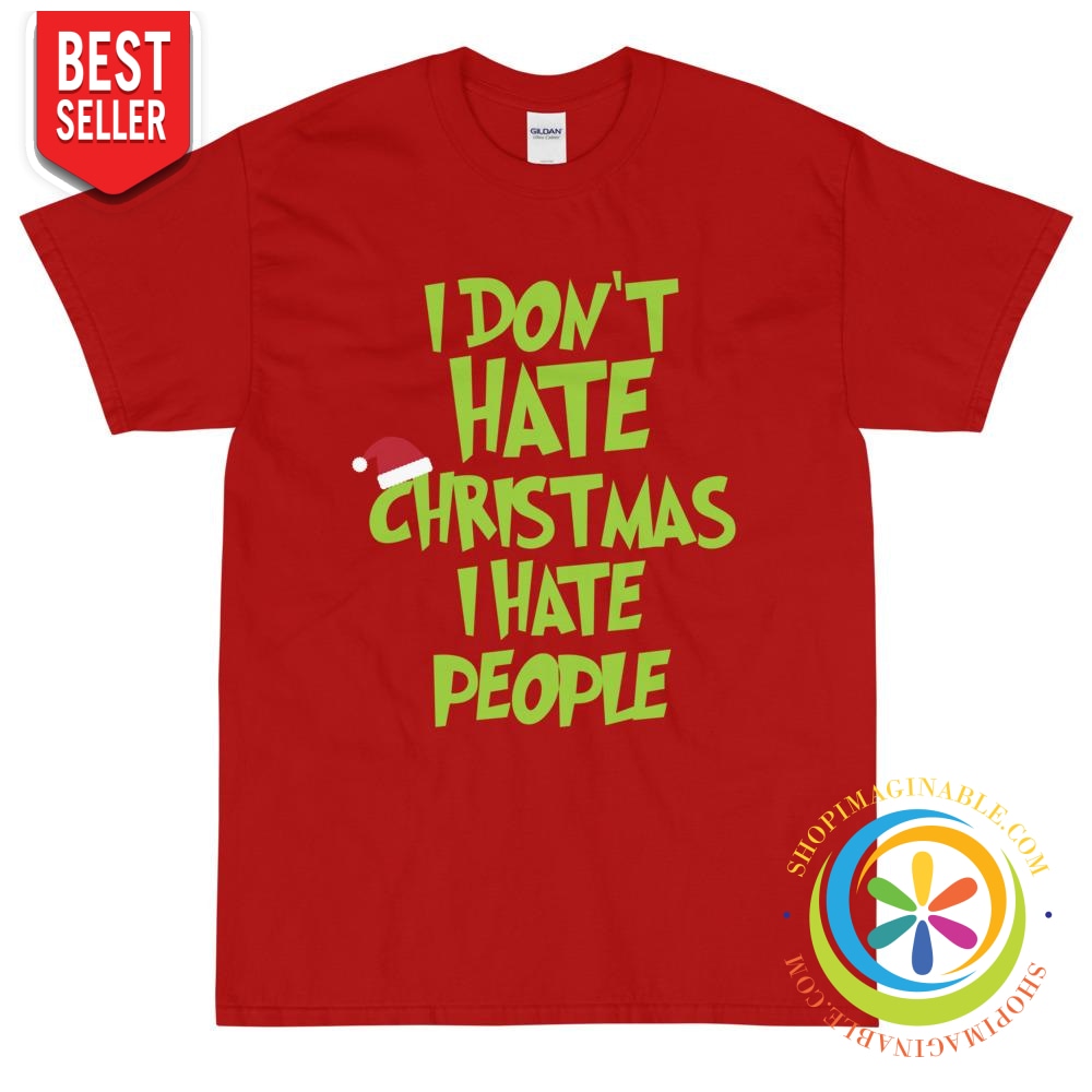 I Don't Hate Christmas I Hate People Unisex Parody T-Shirt-ShopImaginable.com