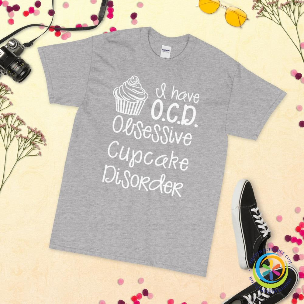 I Have O.C.D. -Obsessive Cupcake Disorder Unisex T-Shirt-ShopImaginable.com