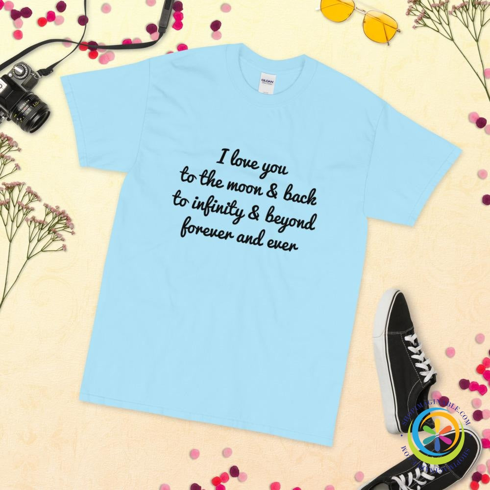 I Love You To The Moon & Back...Unisex T-Shirt-ShopImaginable.com