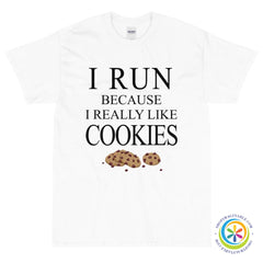 I Run Because I Really Like Cookies Unisex T-Shirt-ShopImaginable.com