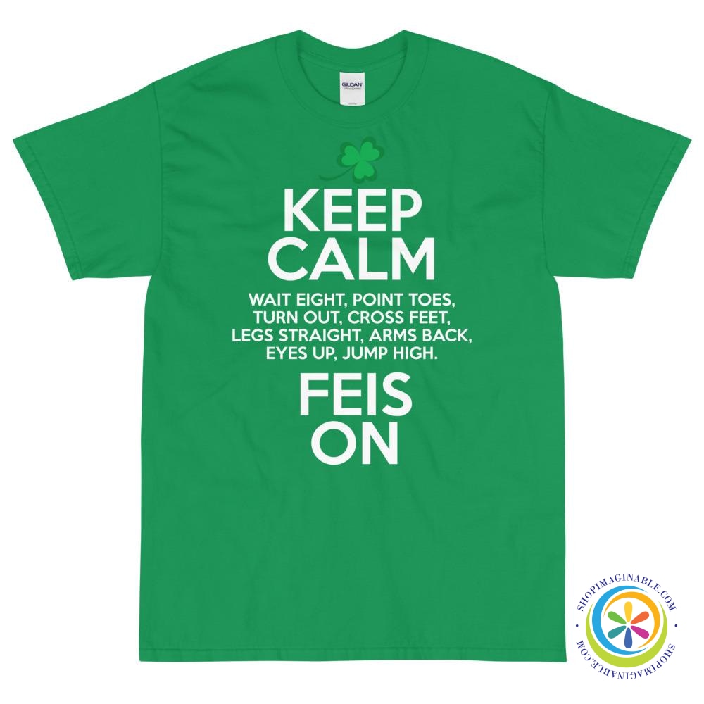 Keep Calm & Feis On Irish Dancers Unisex T-Shirt-ShopImaginable.com