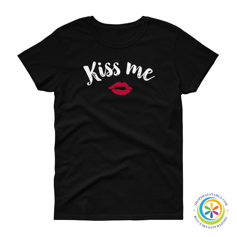 Kiss Me Women's short sleeve t-shirt-ShopImaginable.com