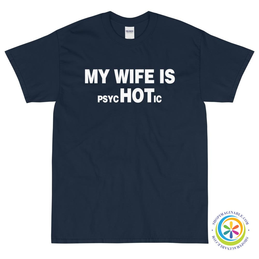 My Wife is PsycHOTic Funny T-Shirt-ShopImaginable.com