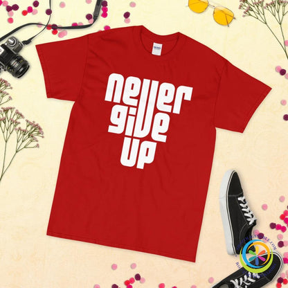 Never Give Up Unisex T-Shirt-ShopImaginable.com