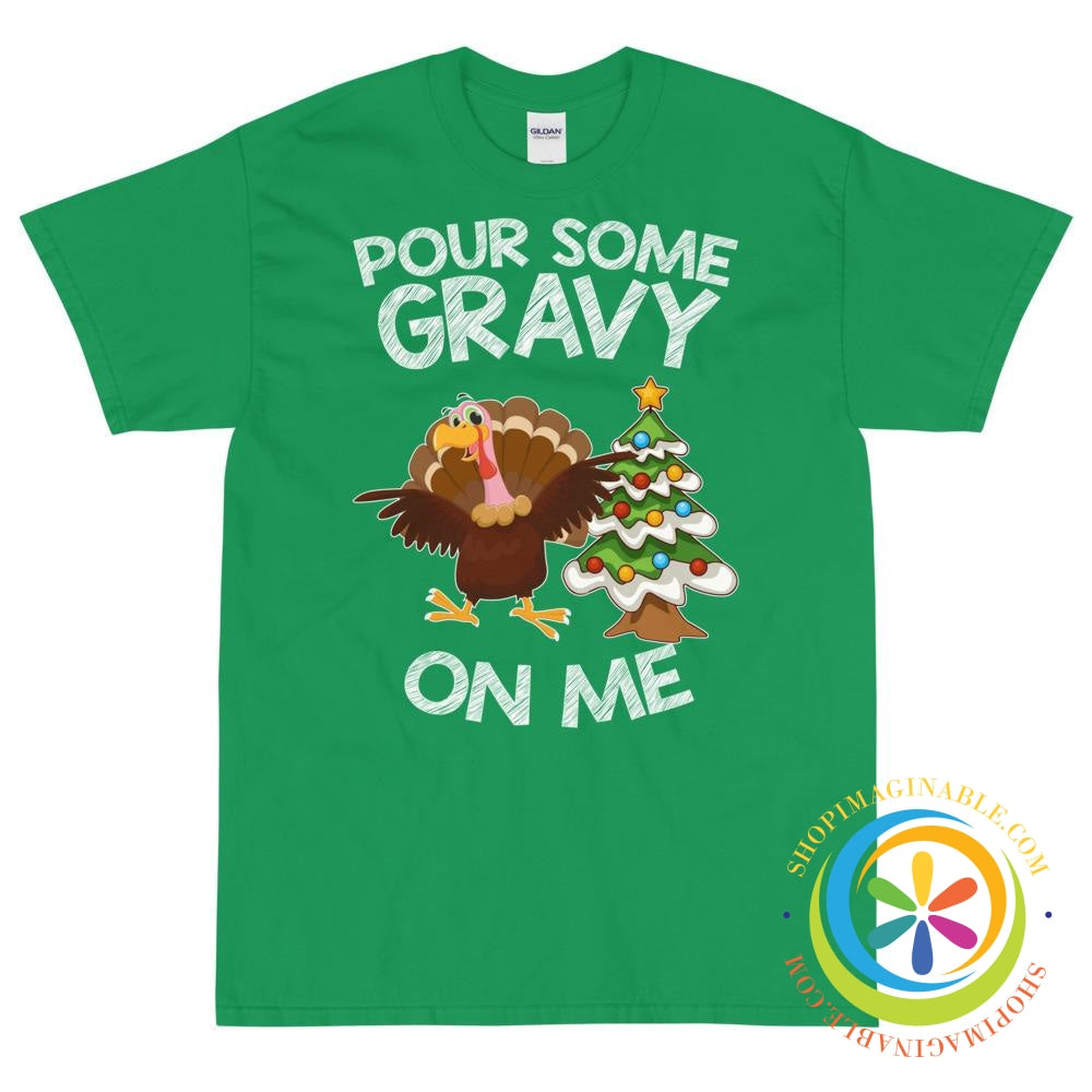 Pour Some Gravy On Me Holiday Unisex T-Shirt-ShopImaginable.com