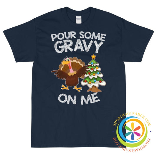 Pour Some Gravy On Me Holiday Unisex T-Shirt-ShopImaginable.com