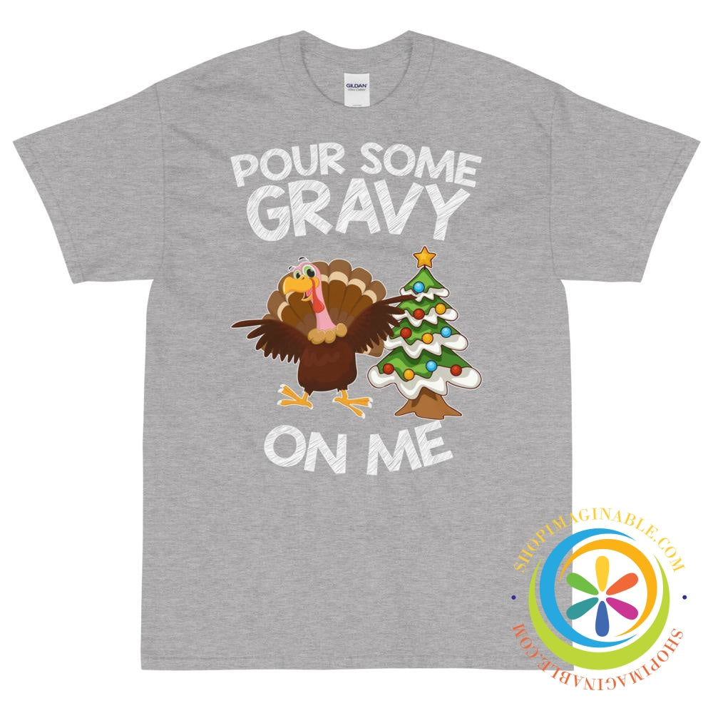 Pour Some Gravy On Me Holiday Unisex T-Shirt-ShopImaginable.com