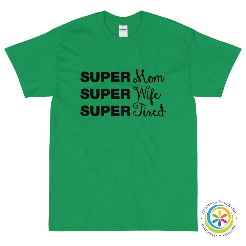 SUPER Mom SUPER Wife SUPER Tired Unisex T-Shirt-ShopImaginable.com