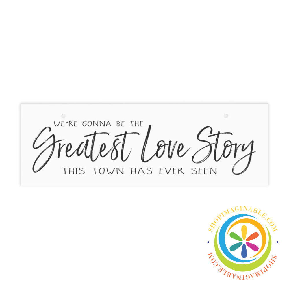 The Greatest Love Story Ceramic Wall Sign 12 × 4 / Rectangle Home Decor