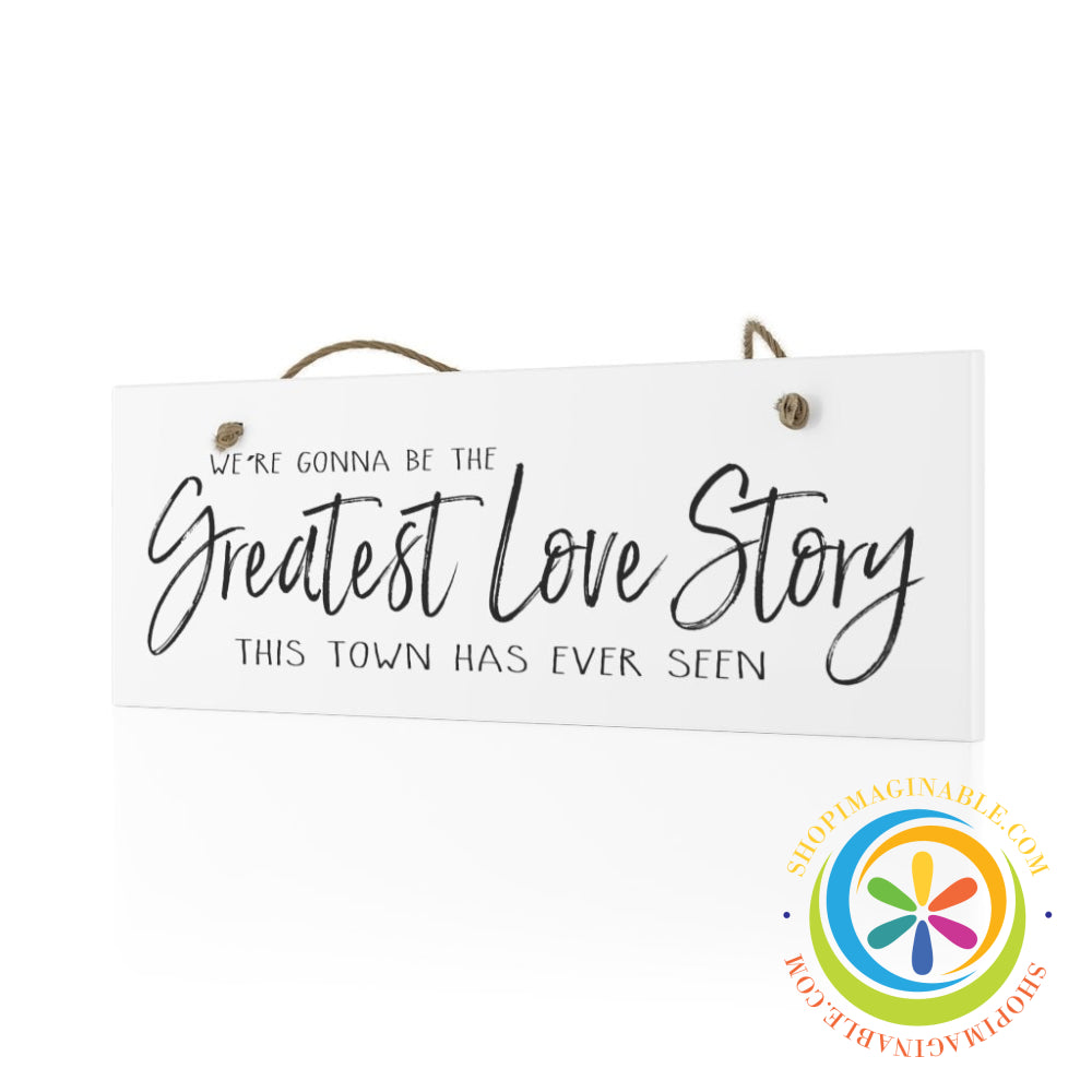 The Greatest Love Story Ceramic Wall Sign Home Decor