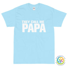 They Call Me PAPA T-Shirt-ShopImaginable.com