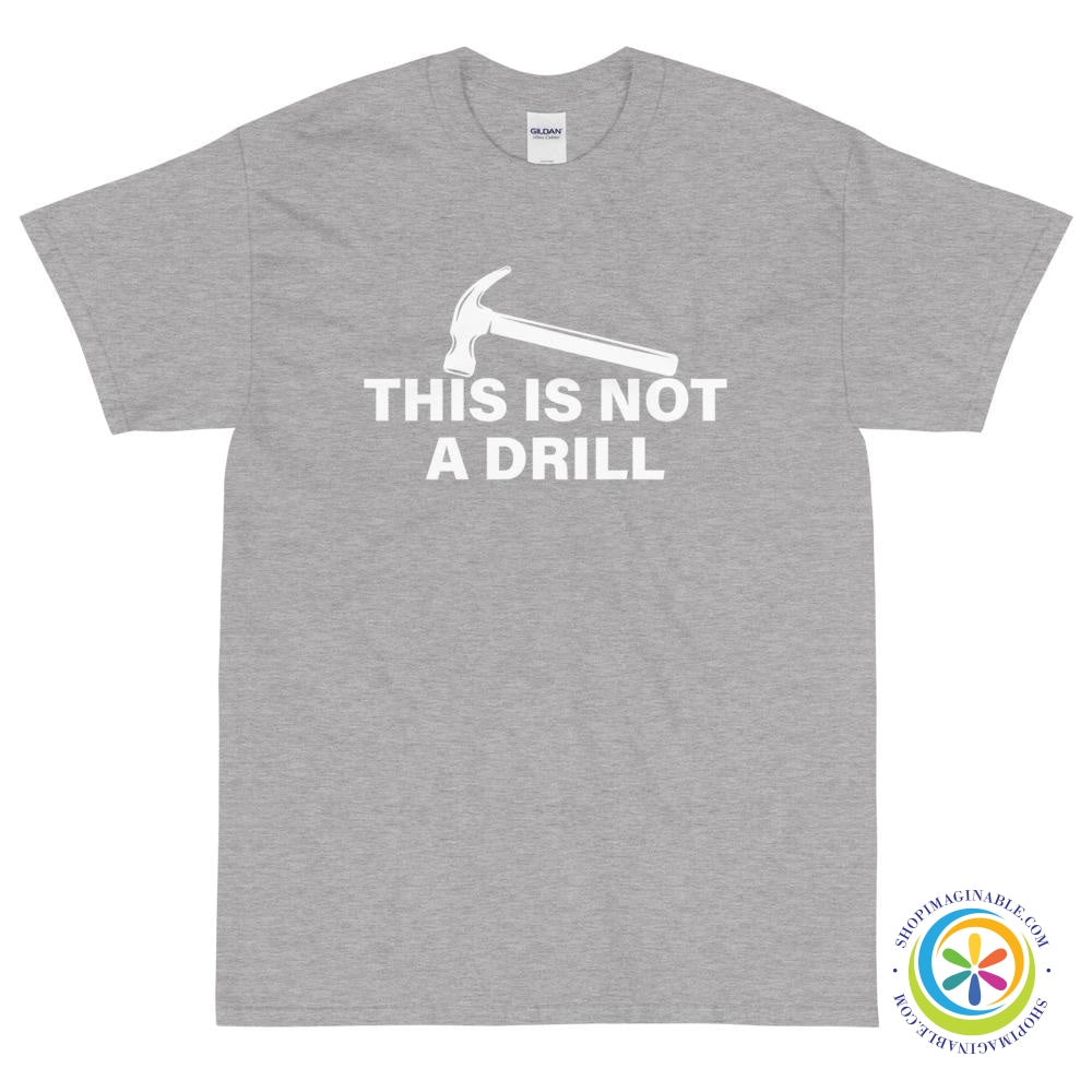 This Is Not a Drill T-Shirt-ShopImaginable.com