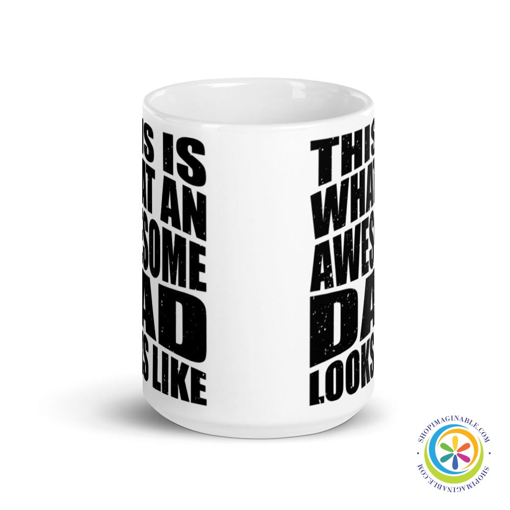 This Is What An Awesome Dad Looks Like Mug Cup-ShopImaginable.com