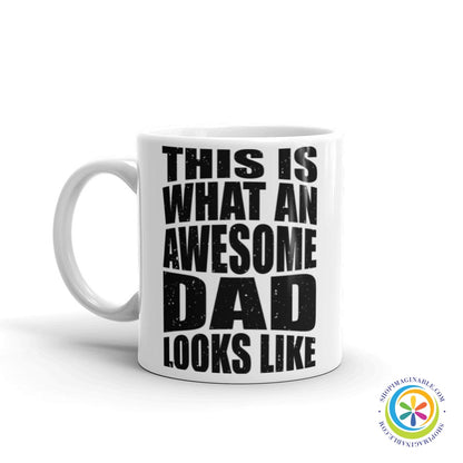 This Is What An Awesome Dad Looks Like Mug Cup-ShopImaginable.com