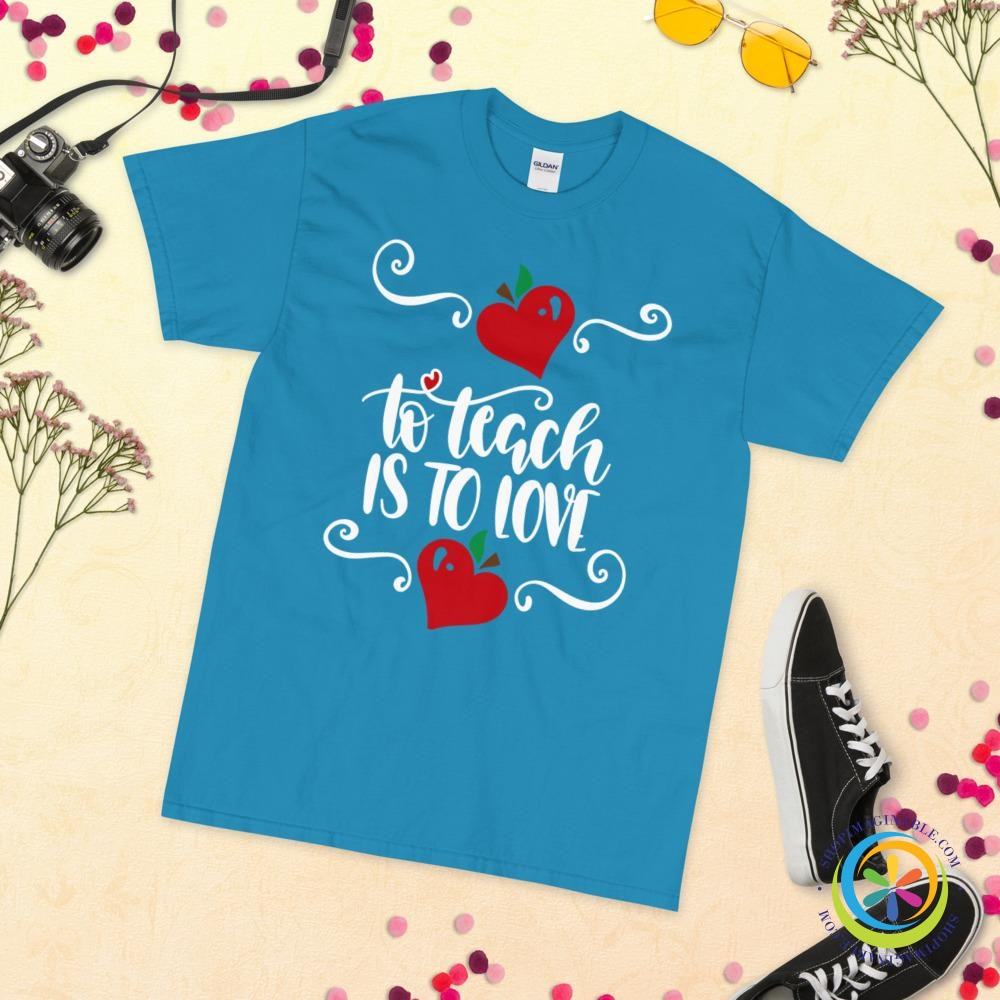 To Teach Is To Love Unisex T-Shirt-ShopImaginable.com