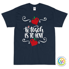 To Teach Is To Love Unisex T-Shirt-ShopImaginable.com
