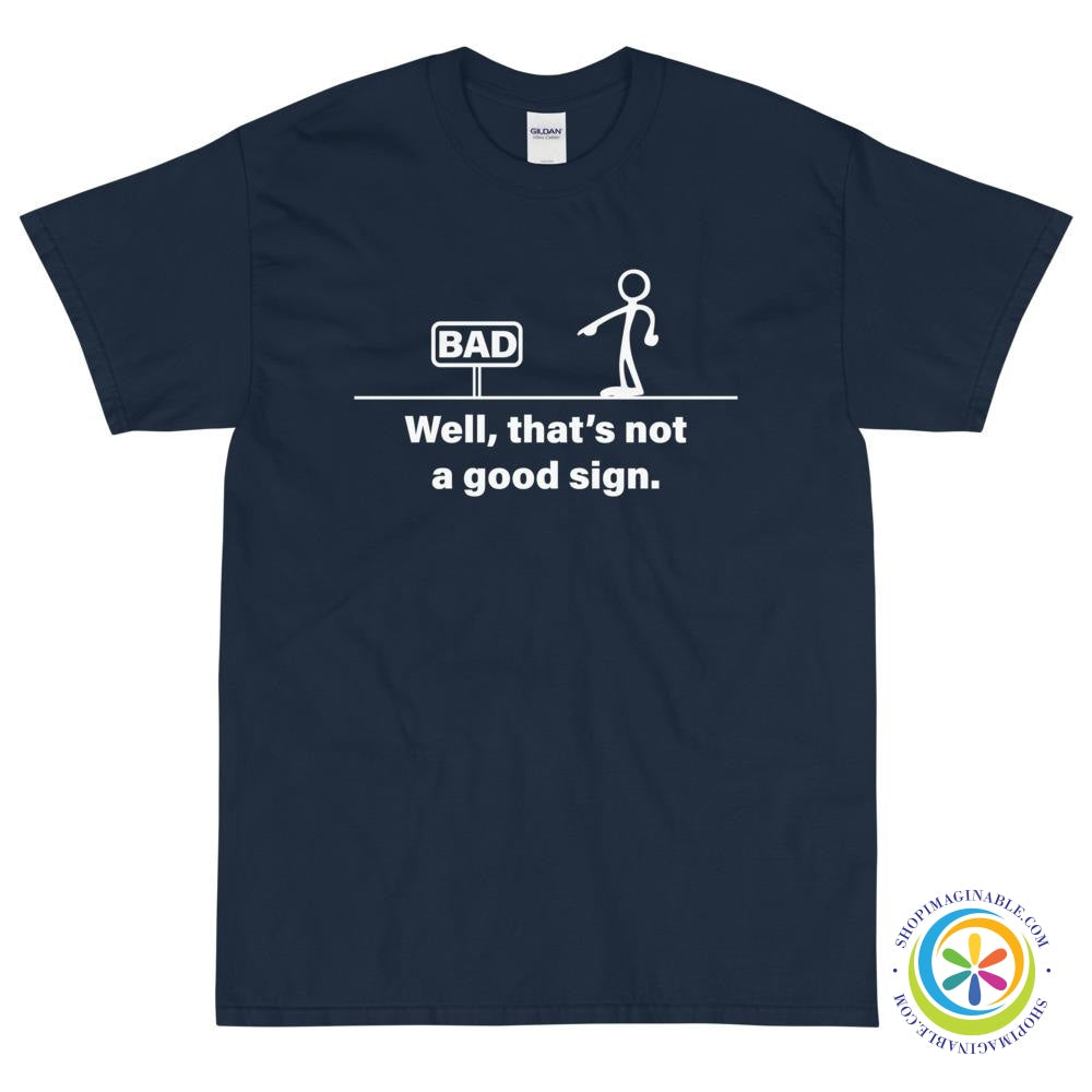 Well That's Not A Good Sign Retro Funny Unisex T-Shirt-ShopImaginable.com