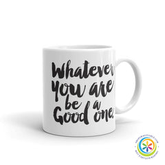 Where Ever You Are Going Be A Good One Coffee Mug-ShopImaginable.com