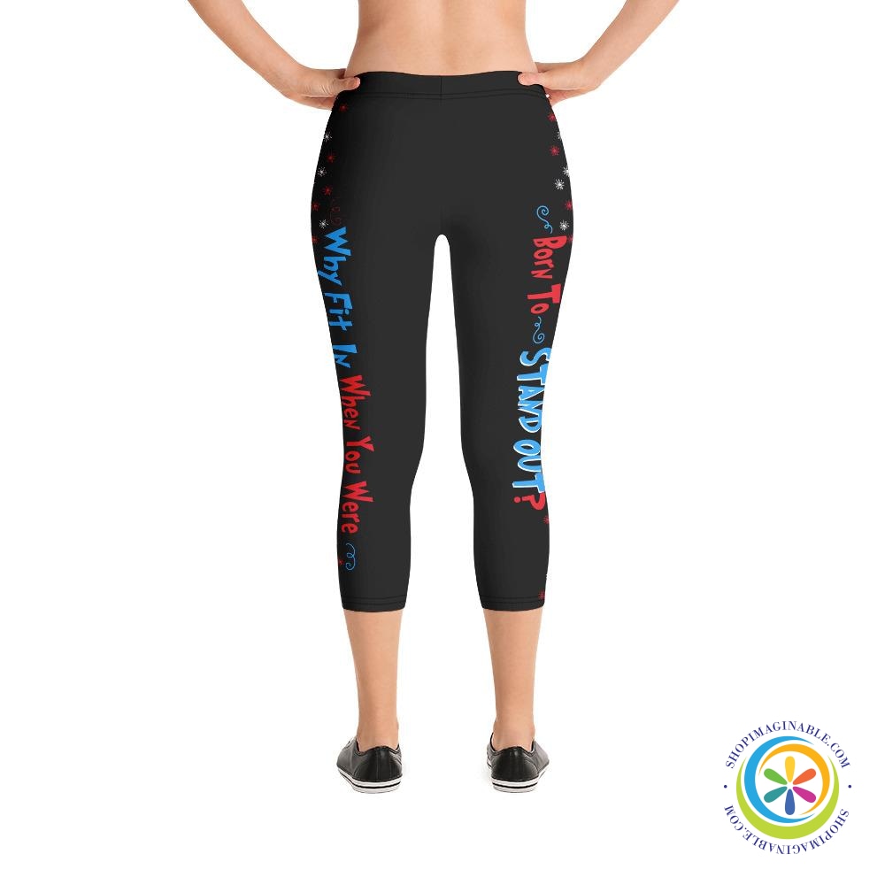 Why Fit In When You Were Born To Stand Out Capri Leggings-ShopImaginable.com