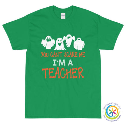 You Can't Scare Me I'm A Teacher Unisex T-Shirt-ShopImaginable.com